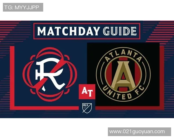 新英格兰革命对阵亚特兰联的精彩对决即将上演